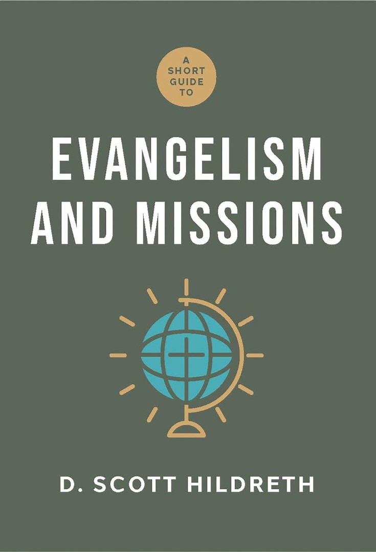 Short Guide to Evangelism and Missions, A