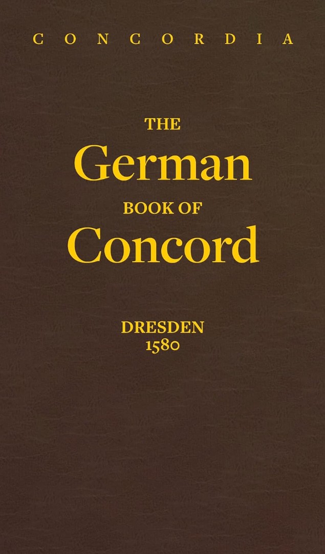 Concordia: The German Book Of Concord - Dresden 1580