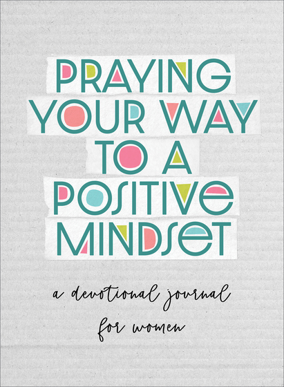 Praying Your Way To A Positive Mindset