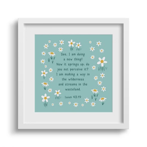 See I Am Doing A New Thing 6X6 White Framed Print