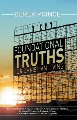 Foundational Truths For Christian Living