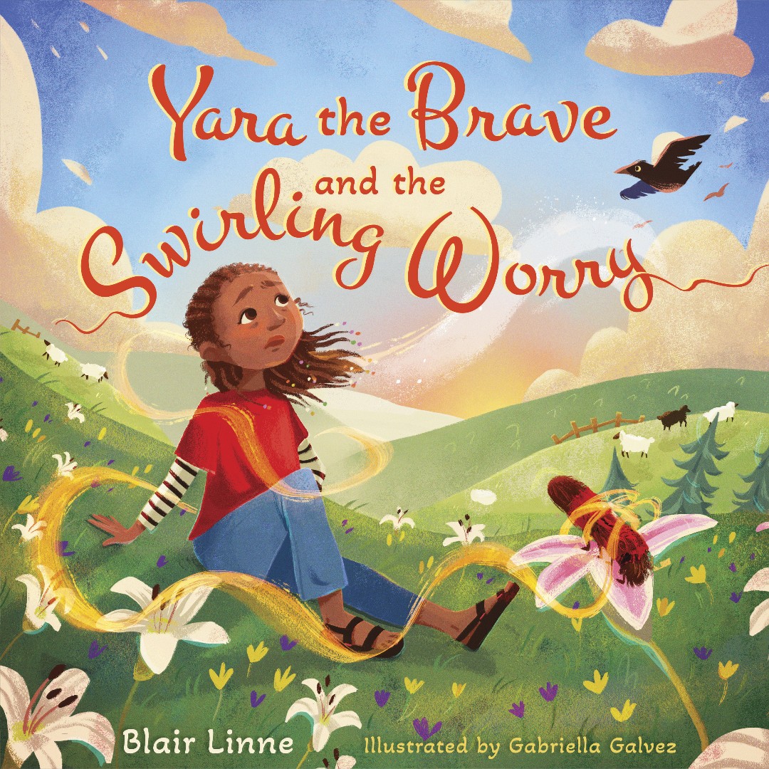 Yara the Brave and the Swirling Worry