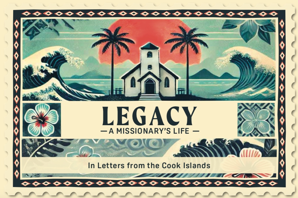 Legacy: A Missionary's Life