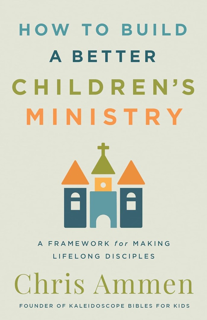 How to Build a Better Children’s Ministry