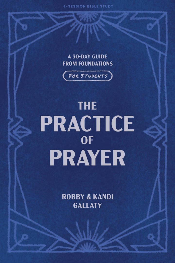 The Practice of Prayer Teen Bible Study Book