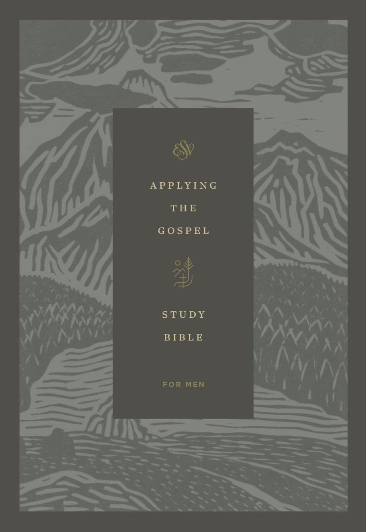 ESV Applying the Gospel Study Bible for Men, Hardcover
