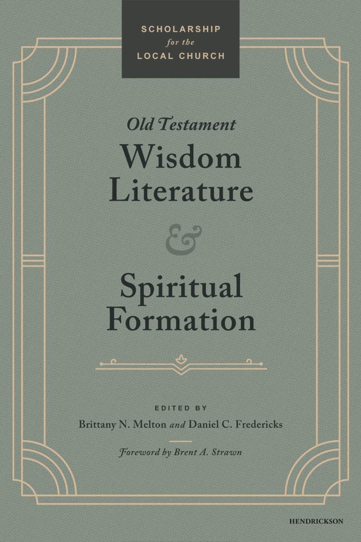 Old Testament Wisdom Literature and Spiritual Formation