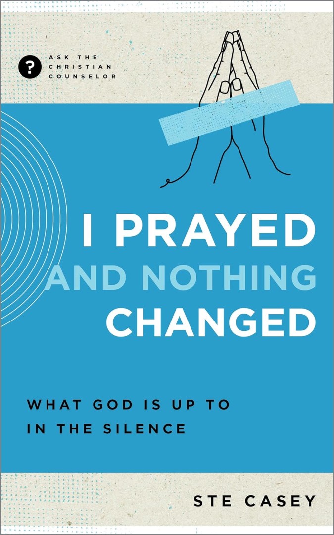 I Prayed And Nothing Changed