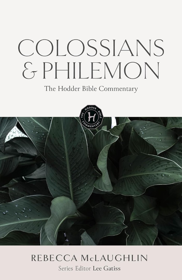 The Hodder Bible Commentary: Colossians & Philemon