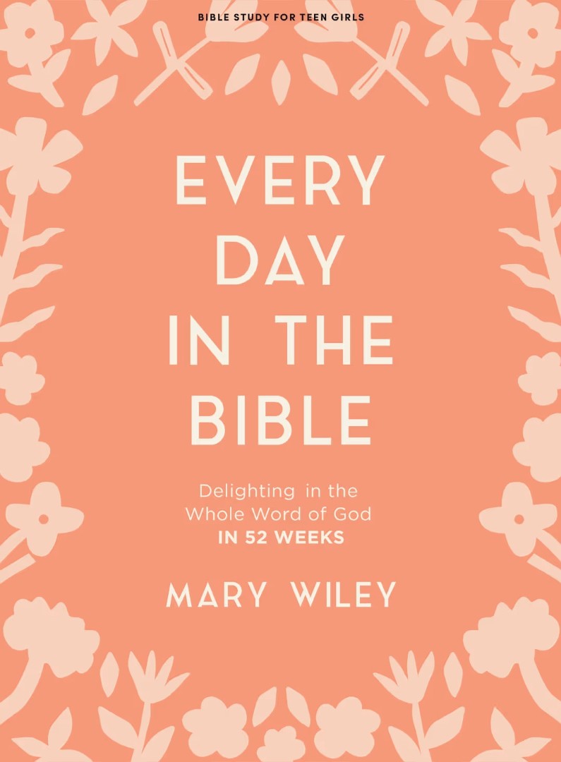 Every Day in the Bible Teen Girls Bible Study Book