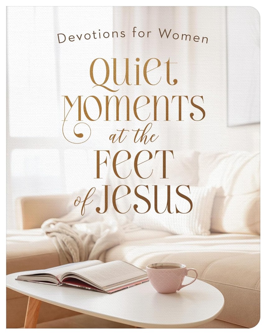 Quiet Moments At The Feet Of Jesus