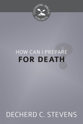 How Can I Prepare for Death?