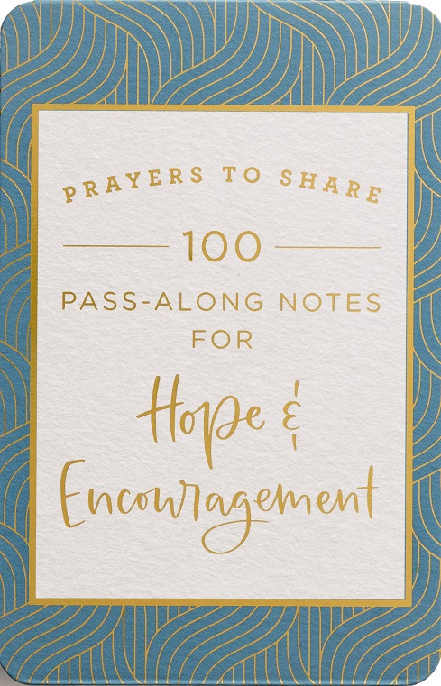 100 Pass-Along Notes For Hope & Encouragement
