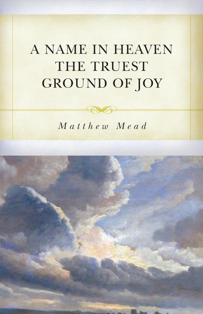 Name in Heaven the Truest Ground of Joy, A