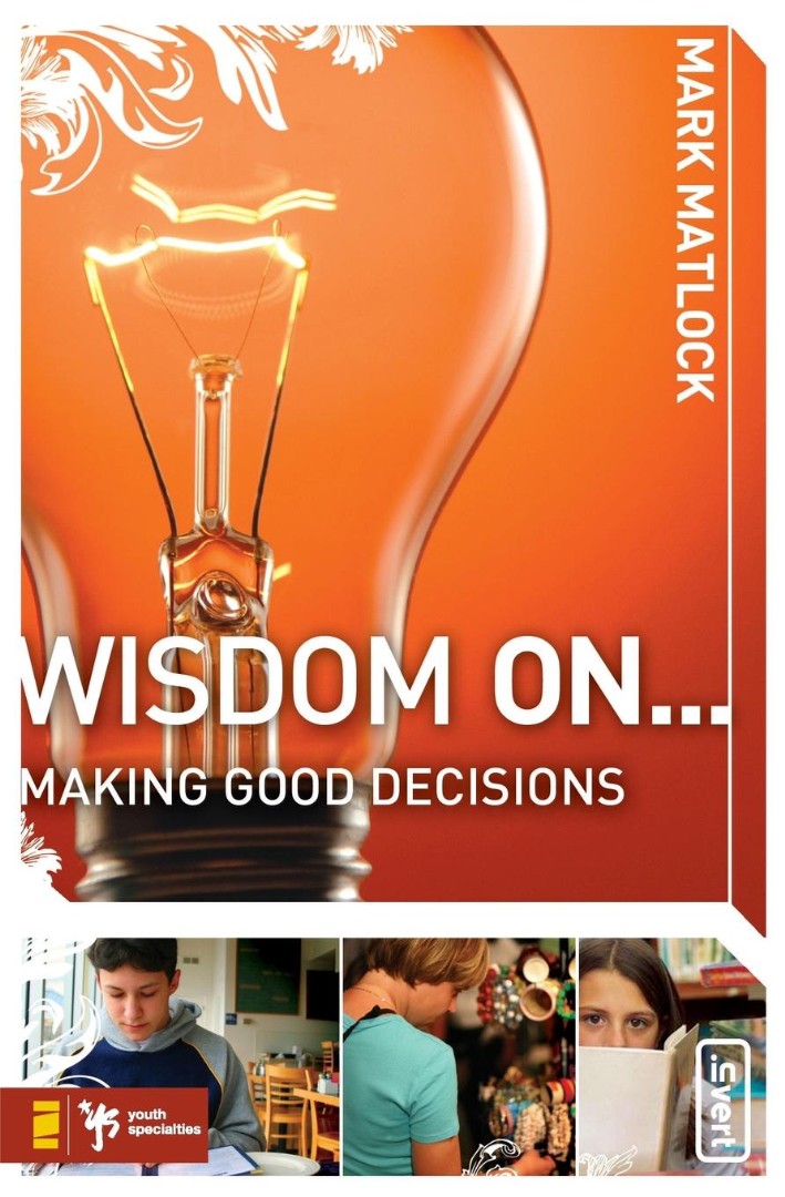 Wisdom On ... Making Good Decisions