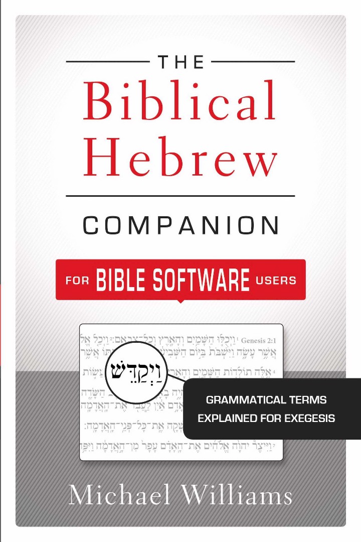 The Biblical Hebrew Companion For Bible Software Users