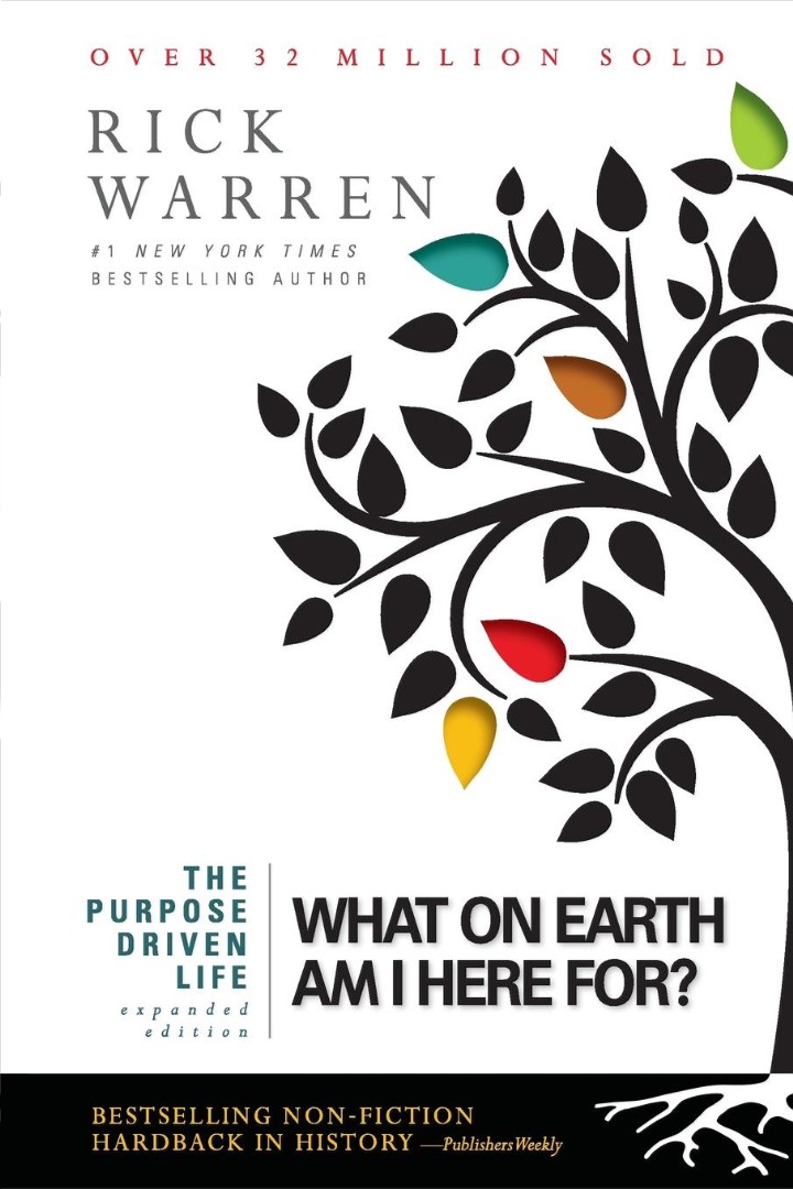 Purpose Driven Life, What On Earth Am I Here For?