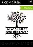 What On Earth Am I Here For?: A Dvd Study