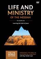 Life And Ministry Of The Messiah: A Dvd Study