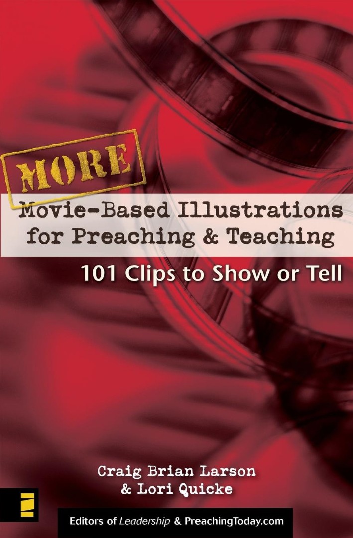 More Movie-Based Illustrations For Preaching And Teaching
