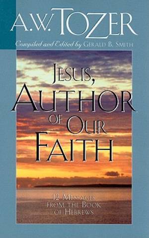 Jesus, Author Of Our Faith