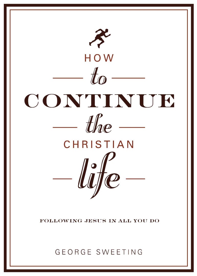 How To Continue The Christian Life