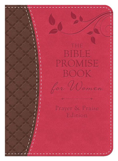 The Bible Promise Book For Women - Prayer & Praise Edition