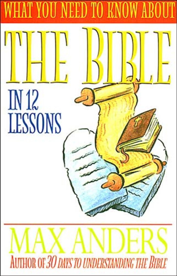 What You Need To Know About The Bible In 12 Lessons