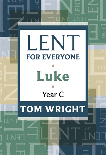 Lent For Everyone: Luke Year C