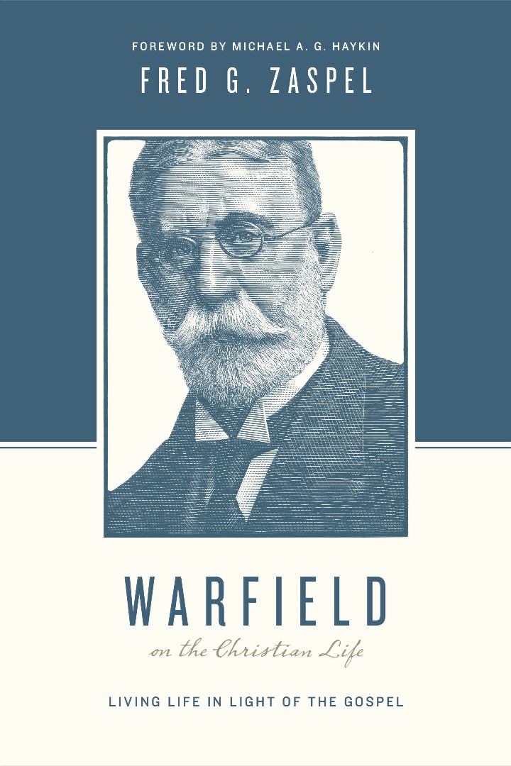 Warfield On The Christian Life