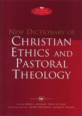 New Dictionary Of Christian Ethics & Pastoral Theology