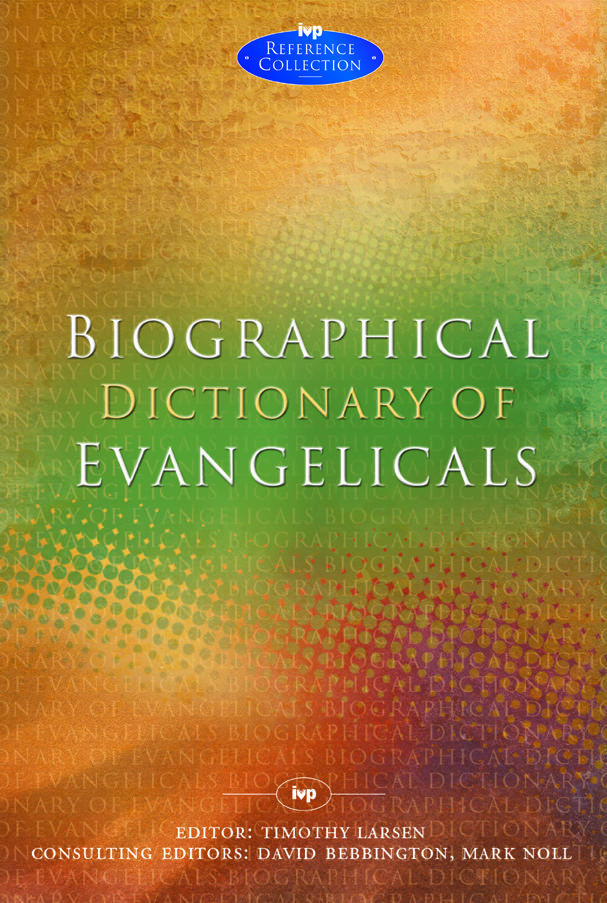 Biographical Dictionary Of Evangelicals