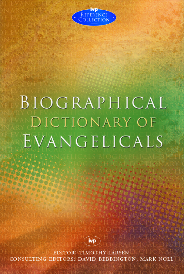 Biographical Dictionary Of Evangelicals