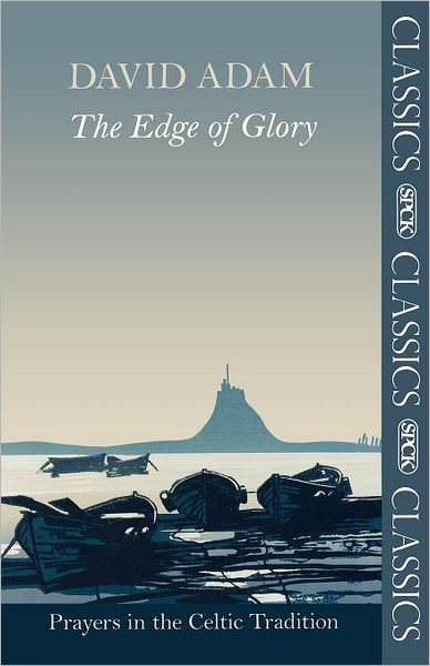 The Edge of Glory - Prayers in the Celtic Tradition