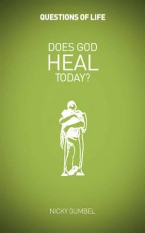 Questions of Life 10: Does God Heal Today?