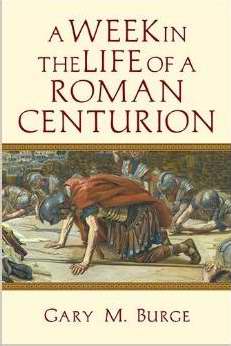 Week In Life Of A Roman Centurion