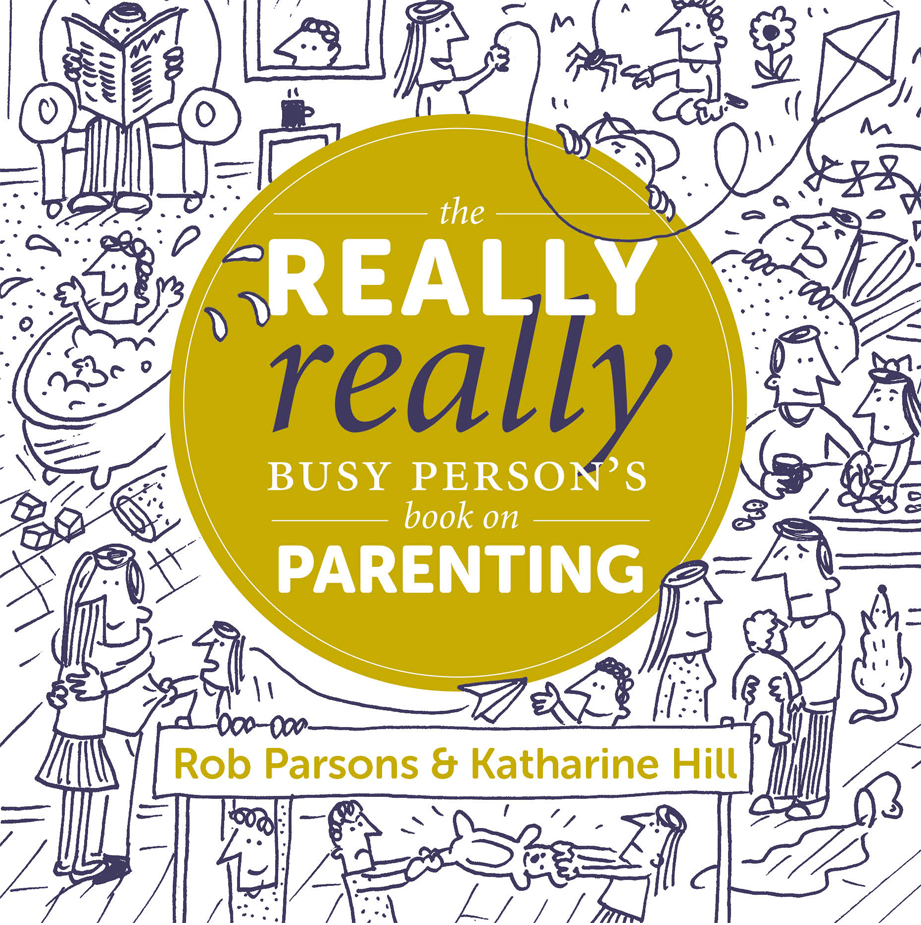 The Really, Really Busy Person's Book on Parenting