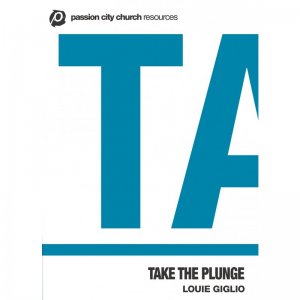 Take The Plunge DVD: Passion City Church