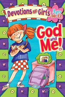 God and Me! Devotions for Girls, Ages 10-12