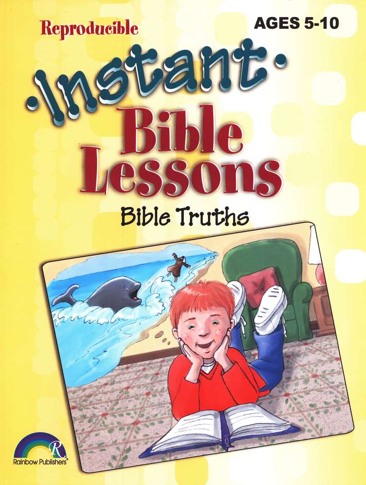 Instant Bible Lessons for Ages 5-10: Bible Truths