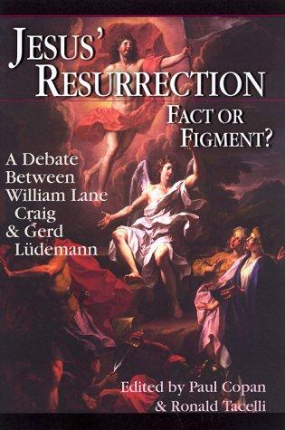 Jesus' Resurrection: Fact Or Figment?