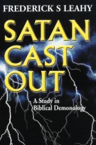 Satan Cast Out: Study of Biblical Demonology