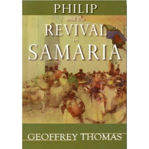 Philip And The Revival In Samaria