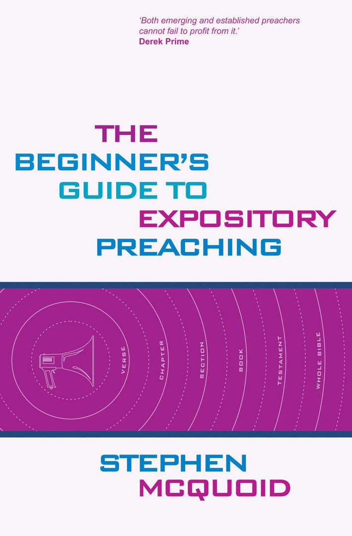 Beginner's Guide To Expository Preaching