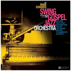 The Mark Edwards Swing Gospel Jazz Orchestra CD