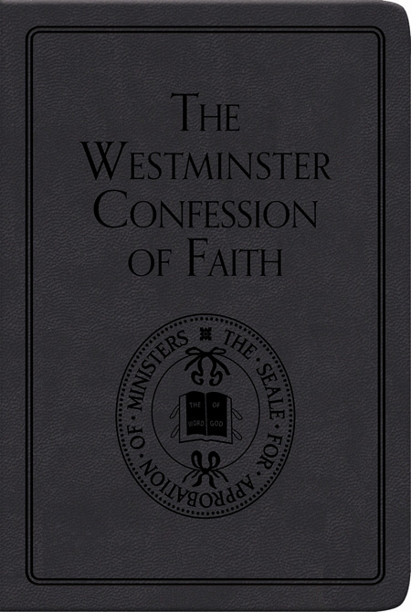 The Westminster Confession Of Faith