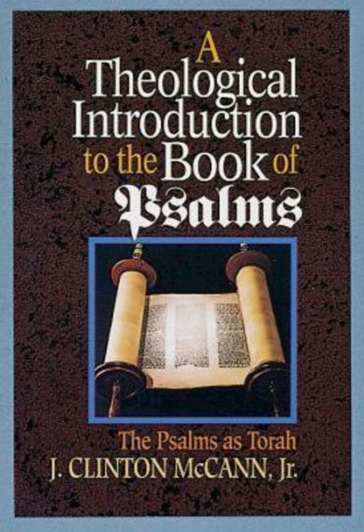 Theological Introduction To The Book Of Psalms, A