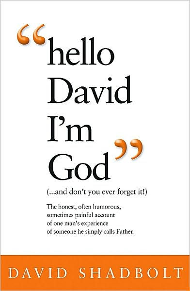 Hello David, I'm God