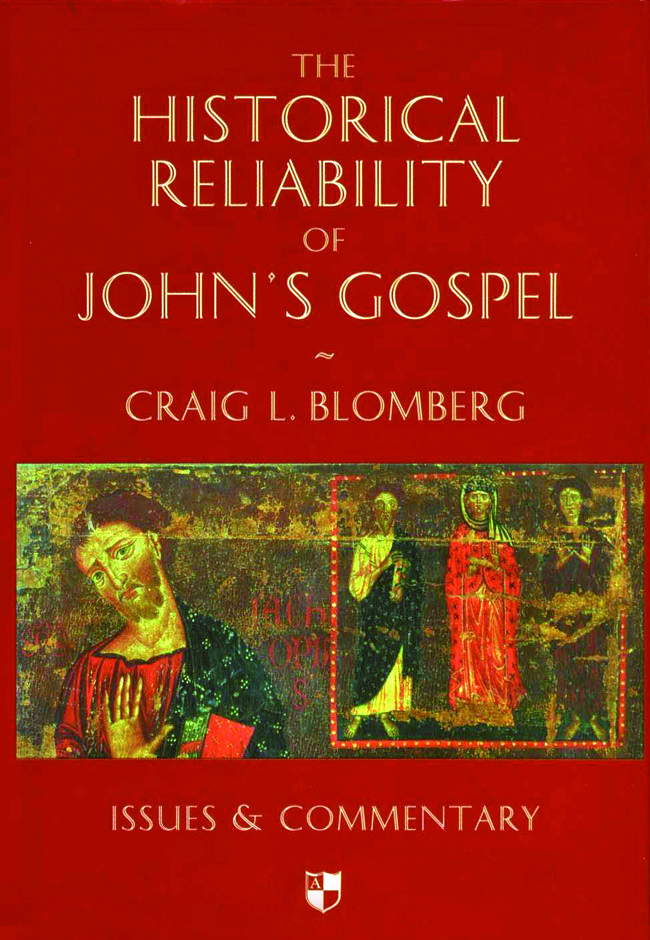 The Historical Reliability of John's Gospel