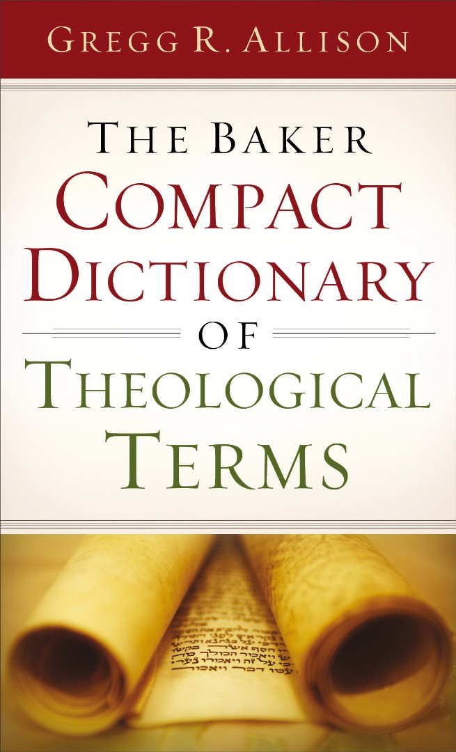 The Baker Compact Dictionary Of Theological Terms